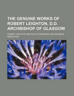 Book cover for The Genuine Works of Robert Leighton, D.D. Archbishop of Glasgow (Volume 3)