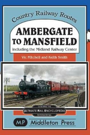 Cover of Ambergate To Mansfield