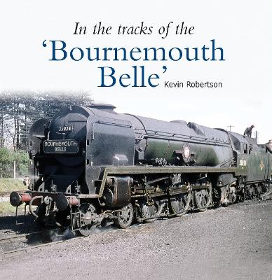 Book cover for In the Tracks of the 'Bournemouth Belle'