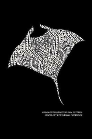 Cover of Hawaiian Manta Sting Ray Pattern Maori Art Polynesian Notebook