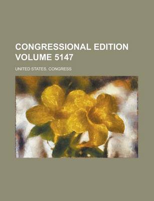 Book cover for Congressional Edition Volume 5147