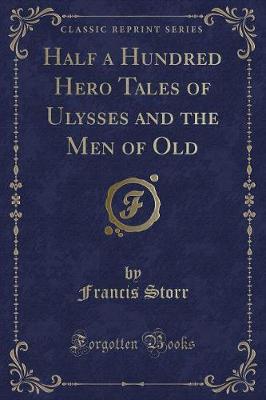 Book cover for Half a Hundred Hero Tales of Ulysses and the Men of Old (Classic Reprint)