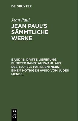 Book cover for Dritte Lieferung. Funfter Band: Auswahl Aus Des Teufels Papieren; Nebst Einem Noethigen Aviso Vom Juden Mendel