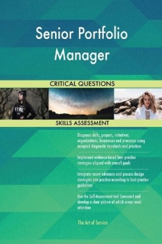 Cover of Senior Portfolio Manager Critical Questions Skills Assessment