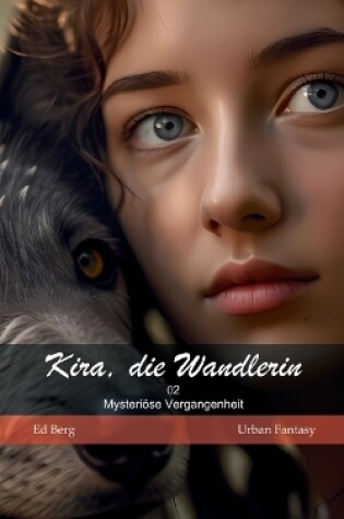 Cover of Kira, die Wandlerin - 02 - Mysteriöse Vergangenheit