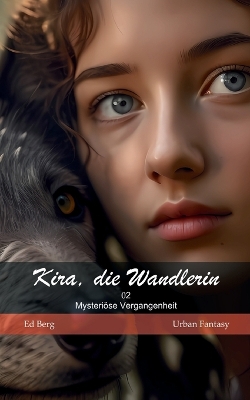 Book cover for Kira, die Wandlerin - 02 - Mysteriöse Vergangenheit