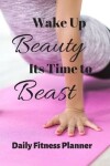 Book cover for Wake Up Beauty It's Time to Beast