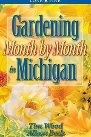 Cover of Gardening Month by Month in Michigan