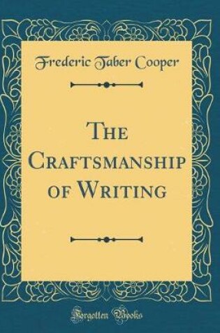 Cover of The Craftsmanship of Writing (Classic Reprint)