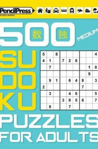 Cover of 500 Medium Sudoku Puzzles for Adults (with answers)