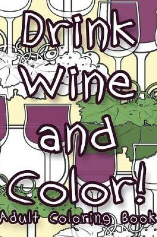 Cover of Drink Wine and Color