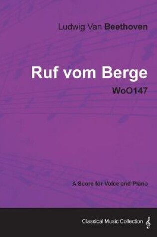 Cover of Ludwig Van Beethoven - Ruf Vom Berge - WoO147 - A Score Voice and Piano