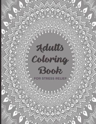 Book cover for Adults Coloring Book For Stress Relief