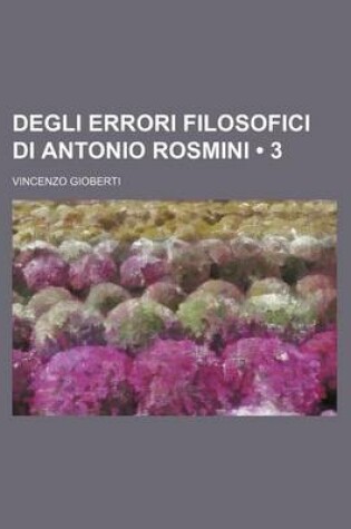 Cover of Degli Errori Filosofici Di Antonio Rosmini (3)