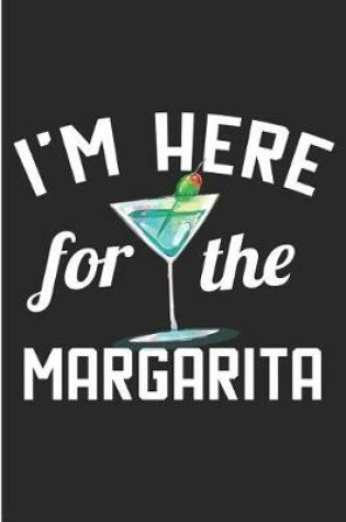 Cover of I'm Here for the Margarita