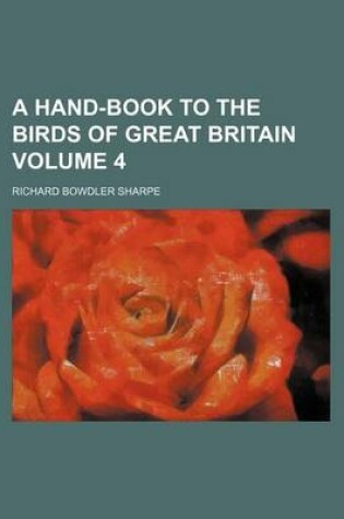 Cover of A Hand-Book to the Birds of Great Britain Volume 4