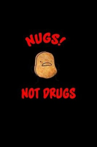 Cover of Nugs! Not Drugs!