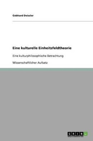 Cover of Eine kulturelle Einheitsfeldtheorie