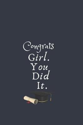 Book cover for Congrats Girl. You Did It.