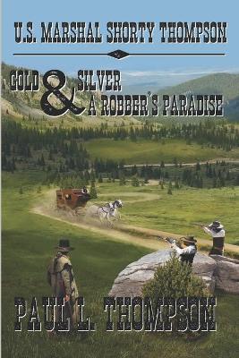 Cover of U.S. Marshal Shorty Thompson - Gold and Silver A Robber's Paradise