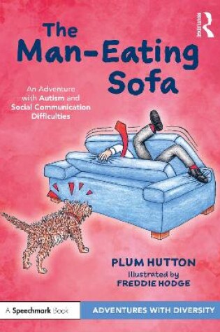 Cover of The Man-Eating Sofa: An Adventure with Autism and Social Communication Difficulties
