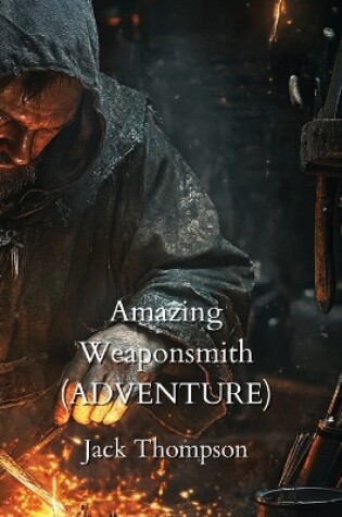 Cover of Amazing Weaponsmith (ADVENTURE)