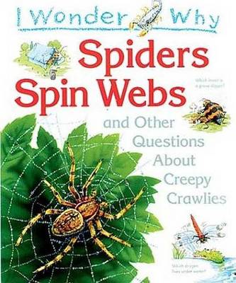 Book cover for I Wonder Why Spiders Spin Webs