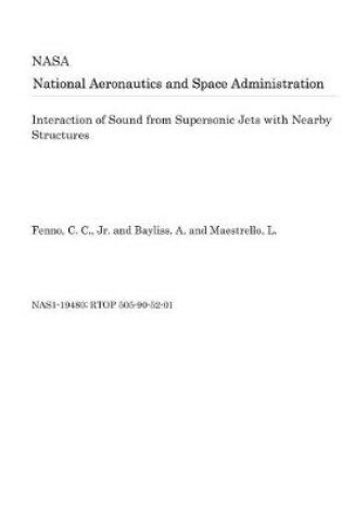 Cover of Interaction of Sound from Supersonic Jets with Nearby Structures