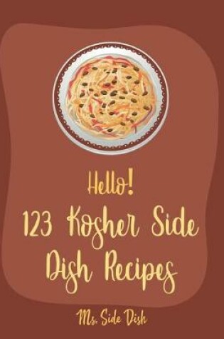 Cover of Hello! 123 Kosher Side Dish Recipes