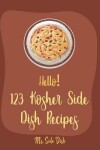 Book cover for Hello! 123 Kosher Side Dish Recipes