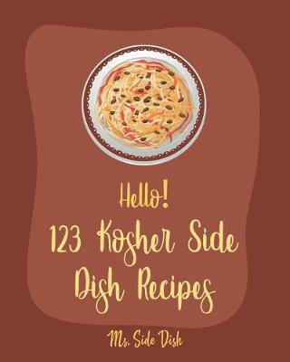 Cover of Hello! 123 Kosher Side Dish Recipes