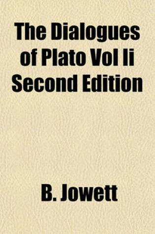 Cover of The Dialogues of Plato Vol II Second Edition