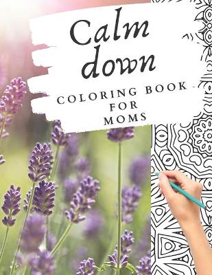 Book cover for Calm down coloring book for moms