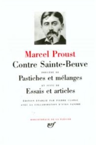 Cover of CONTRE SAINTE-BEUVE / ESSAIS ET ARTICLES / PASTICHES ET MELA