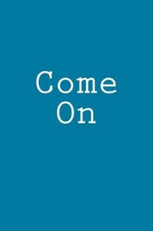 Cover of Come On