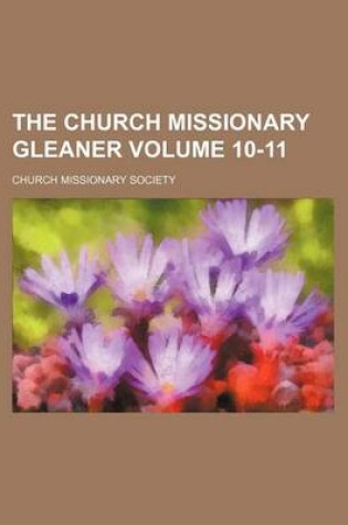 Cover of The Church Missionary Gleaner Volume 10-11