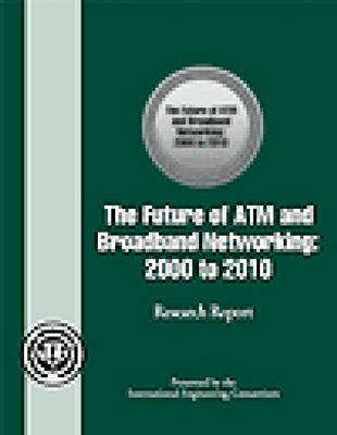 Book cover for The Future of ATM and Broadband Networking