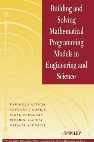 Cover of Building and Solving Mathematical Programming Models in Engineering and Science