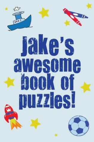 Cover of Jake's Awesome Book Of Puzzles!