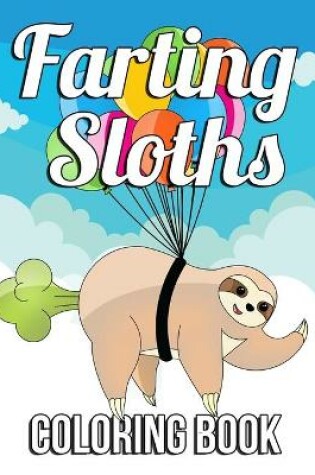 Cover of Farting Sloths Coloring Book