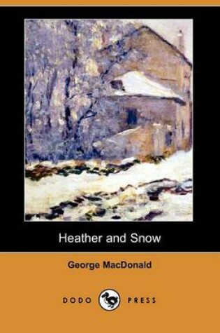 Cover of Heather and Snow (Dodo Press)