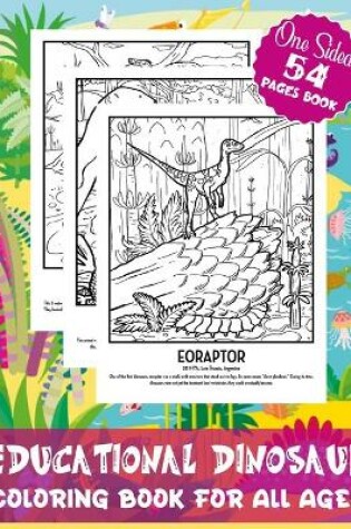 Cover of Educational Dinosaur Coloring Book For All Ages One Sided 54 Pages Book