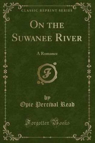 Cover of On the Suwanee River: A Romance (Classic Reprint)