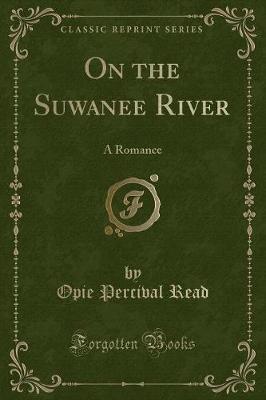 Book cover for On the Suwanee River: A Romance (Classic Reprint)