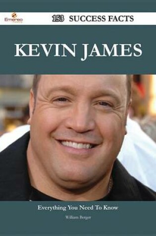 Cover of Kevin James 153 Success Facts - Everything You Need to Know about Kevin James