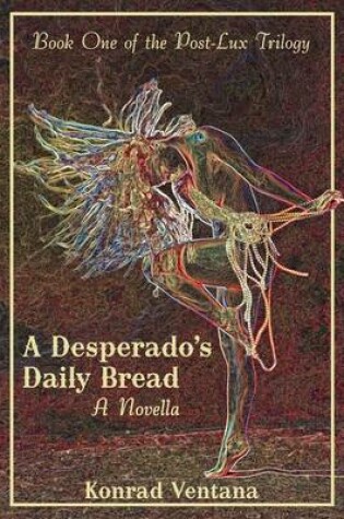 Cover of A Desperado's Daily Bread