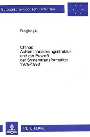 Cover of Chinas Aussenfinanzierungsstruktur Und Der Prozess Der Systemtransformation 1979-1993