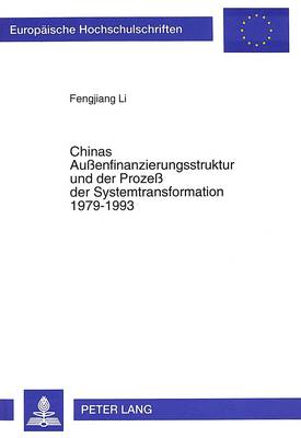 Book cover for Chinas Aussenfinanzierungsstruktur Und Der Prozess Der Systemtransformation 1979-1993