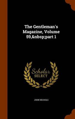 Book cover for The Gentleman's Magazine, Volume 59, Part 1