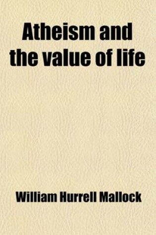 Cover of Atheism and the Value of Life; Five Studies in Contemporary Literature